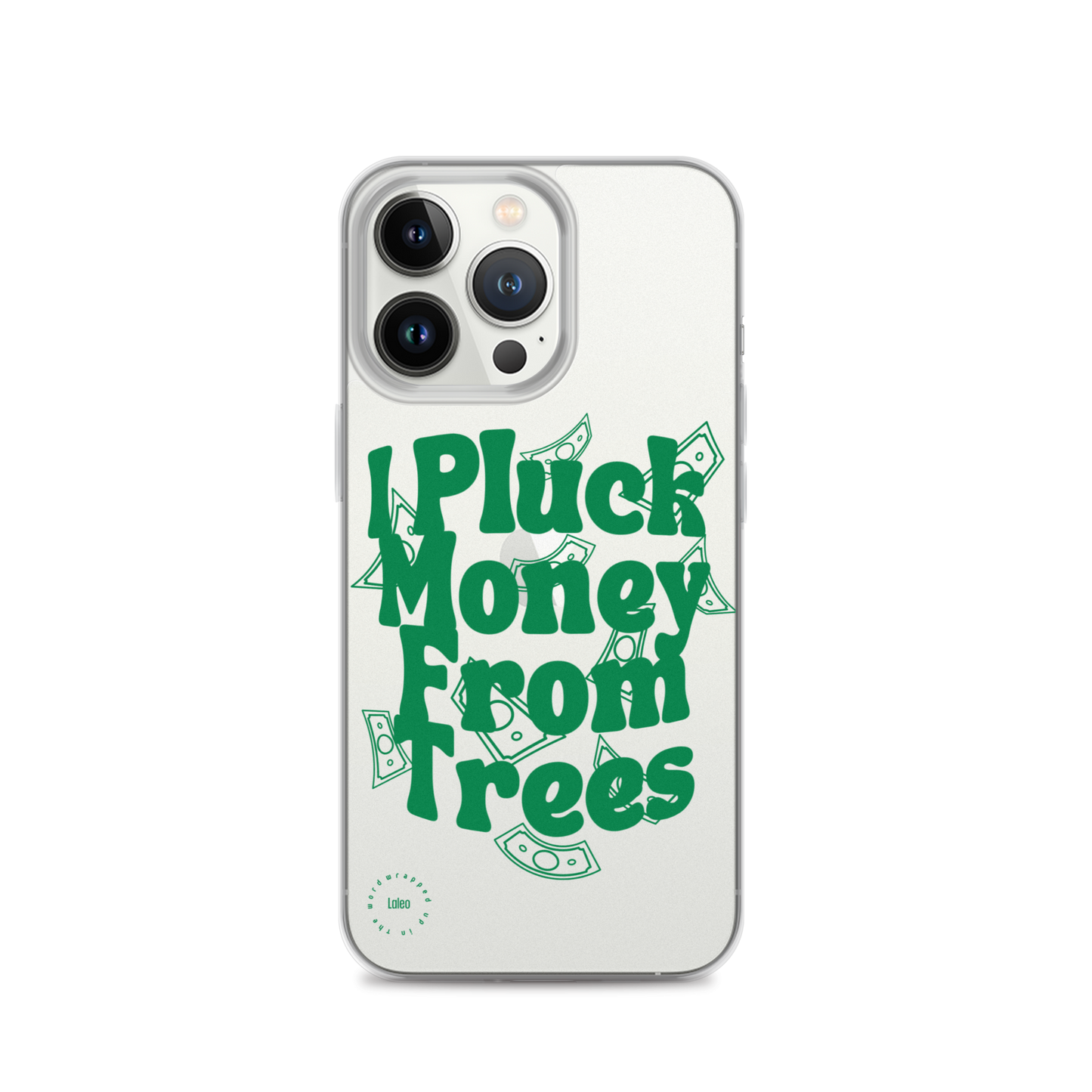I Pluck Money From Trees (Green) - Clear iPhone Case®