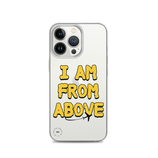 I Am From Above - Clear iPhone Case