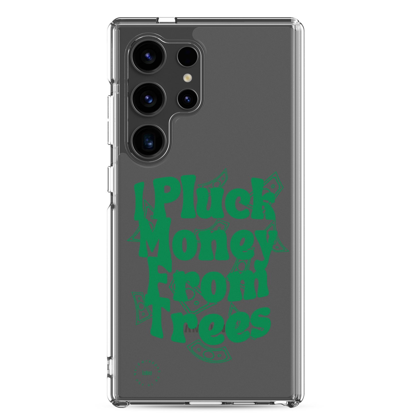 I Pluck Money From Trees (Green) - Clear Samsung Case